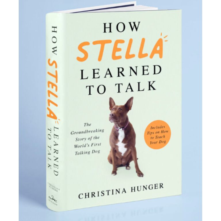 How Stella Learned to Talk: The Groundbreaking Story of the World's First Talking Dog