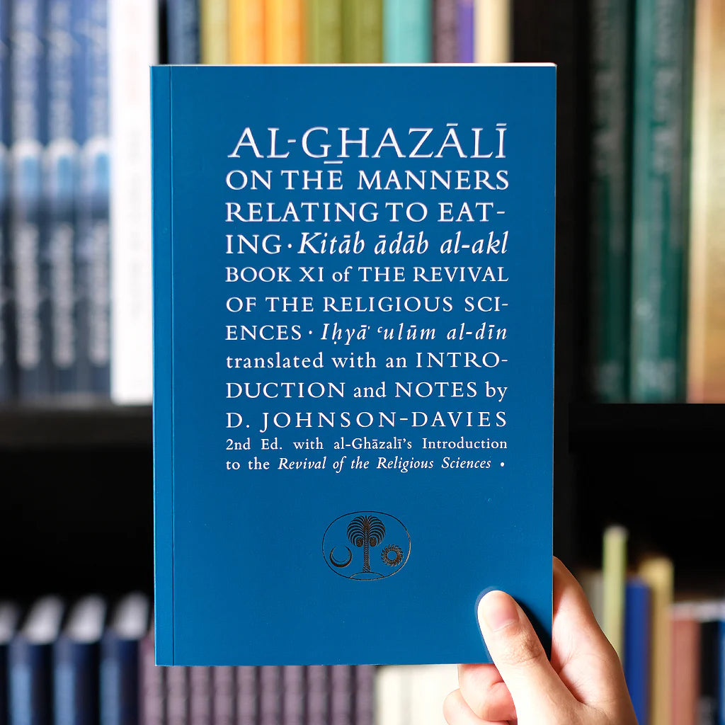 Al-Ghazali On the Manners Relating To Eating