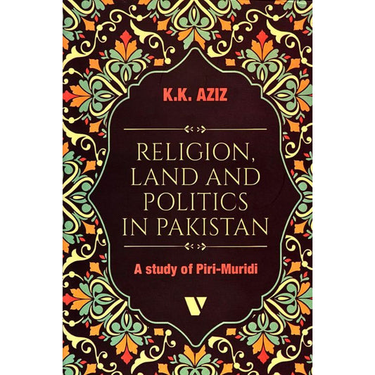Religion, Land And Politics In Pakistan