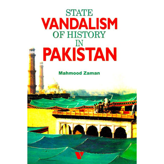 State Vandalism Of History In Pakistan