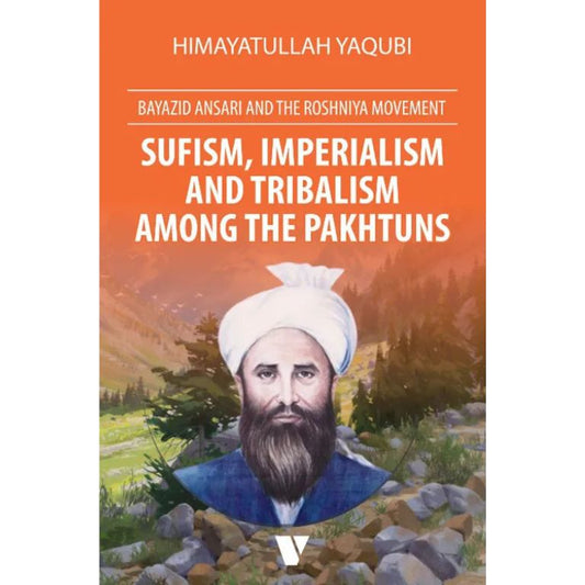 Sufism, Imperialism and Tribalism Among the Pakhtuns