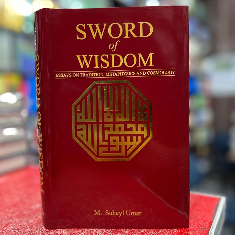 SWORD OF WISDOM - Essays on Tradition, Metaphysics and Cosmology