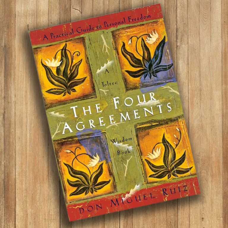 The Four Agreements: A Practical Guide to Personal Freedom
