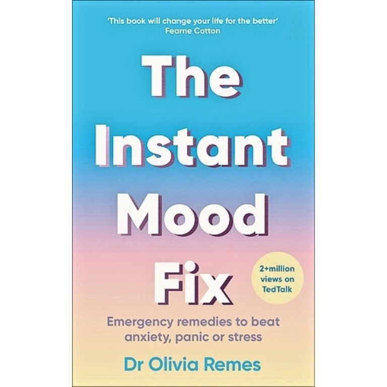 The Instant Mood Fix: Emergency Remedies to Beat Anxiety, Panic Or Stress