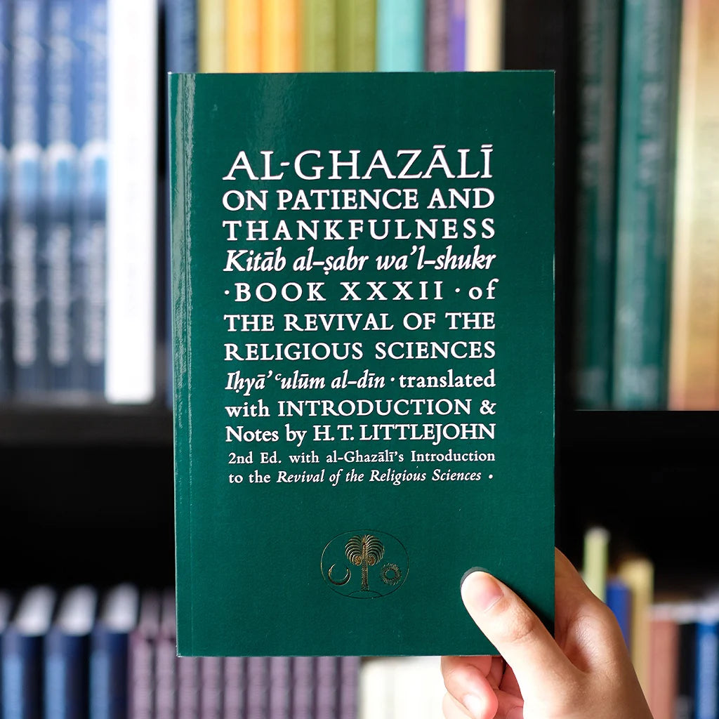Al-Ghazali On Patience and Thankfulness