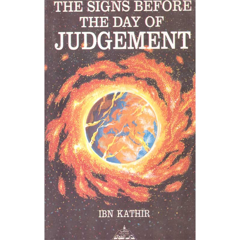 The Signs Before the Day of Judgement by Ibn Kathir – Paperback Front Cover | Kitab Markaz