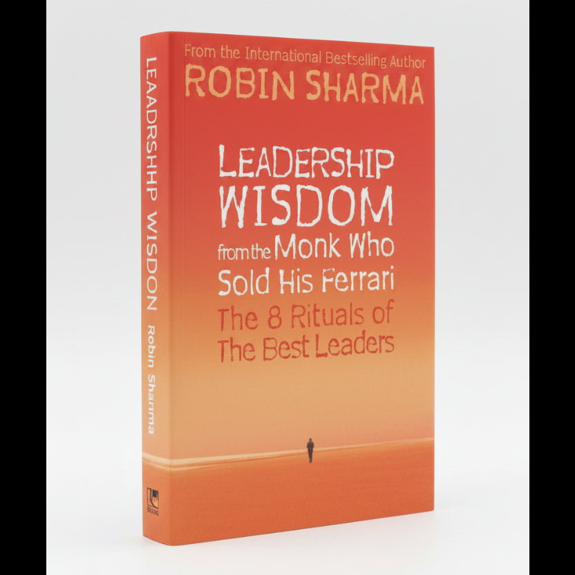 Leadership Wisdom from the Monk Who Sold His Ferrari