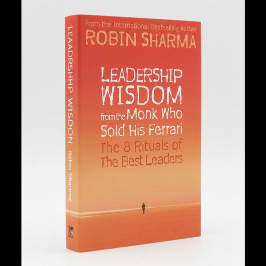 Leadership Wisdom from the Monk Who Sold His Ferrari