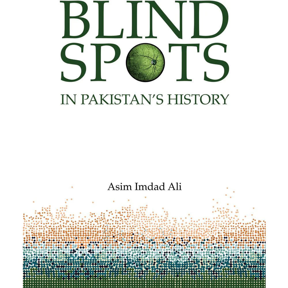 Blind Spots in Pakistan's History