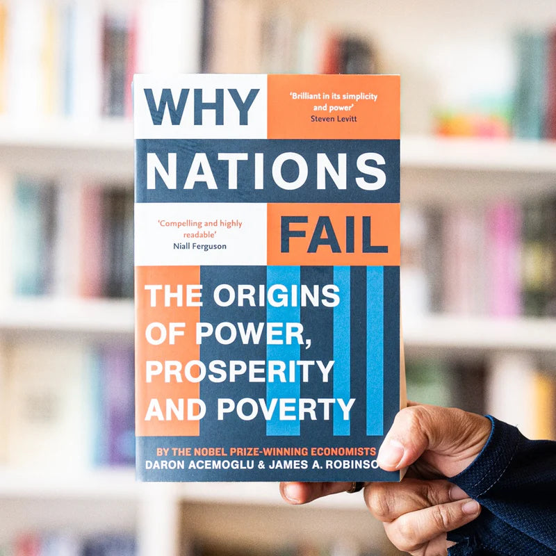 Why Nations Fail: The Origins Of Power, Prosperity, and Poverty