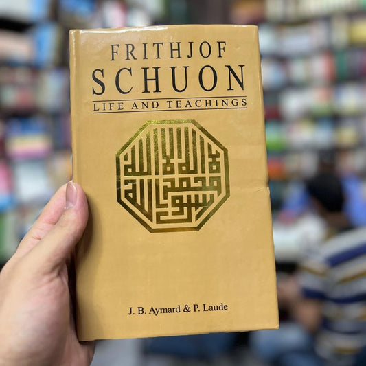 Frithjof Schuon: Life And Teachings