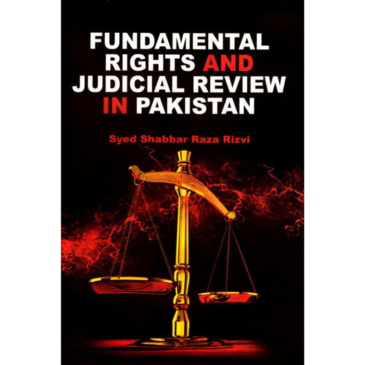 Fundamental Rights and Judicial Review in Pakistan