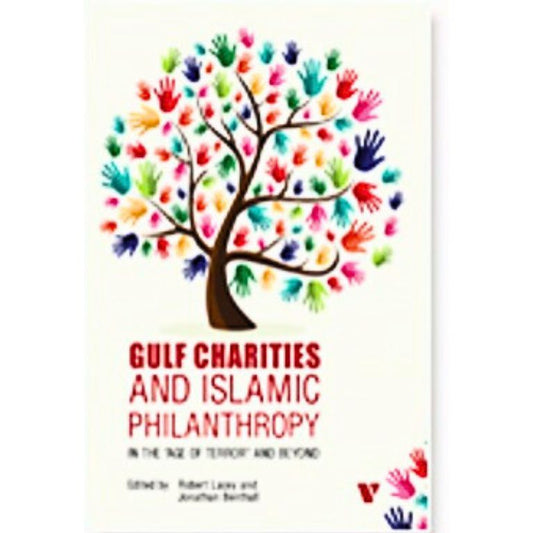 Gulf Charities And Islamic Philanthropy In The “Age Of Terror” And Beyond