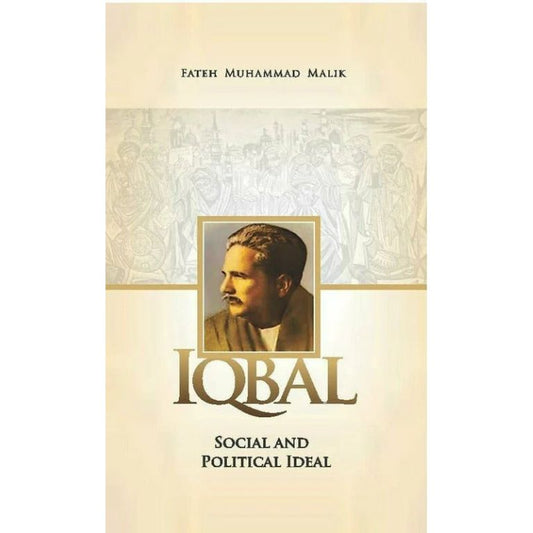 Iqbal: Social And Political Ideal
