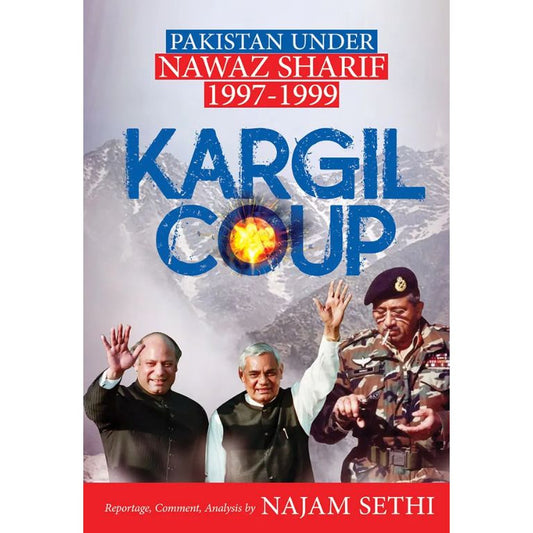 Kargil Coup: Pakistan Under Nawaz Sharif 1997-1999