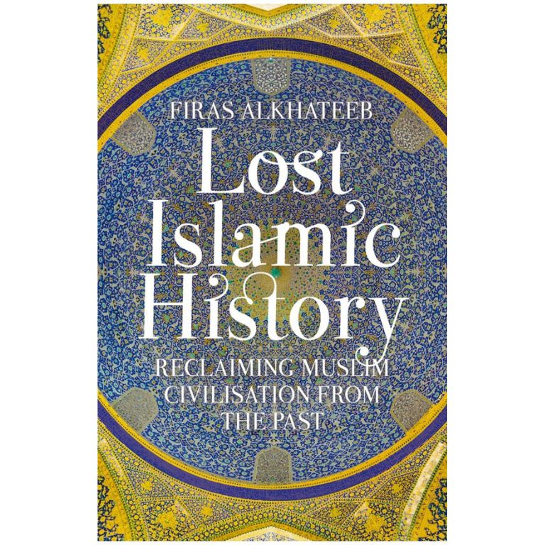Lost Islamic History book by Firas Alkhateeb - reclaiming Muslim civilisation from the past cover