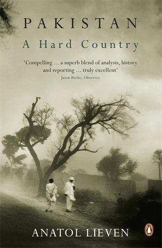 Pakistan A Hard Country Paperback | Politics & History Book by Anatol Lieven | Kitab Markaz