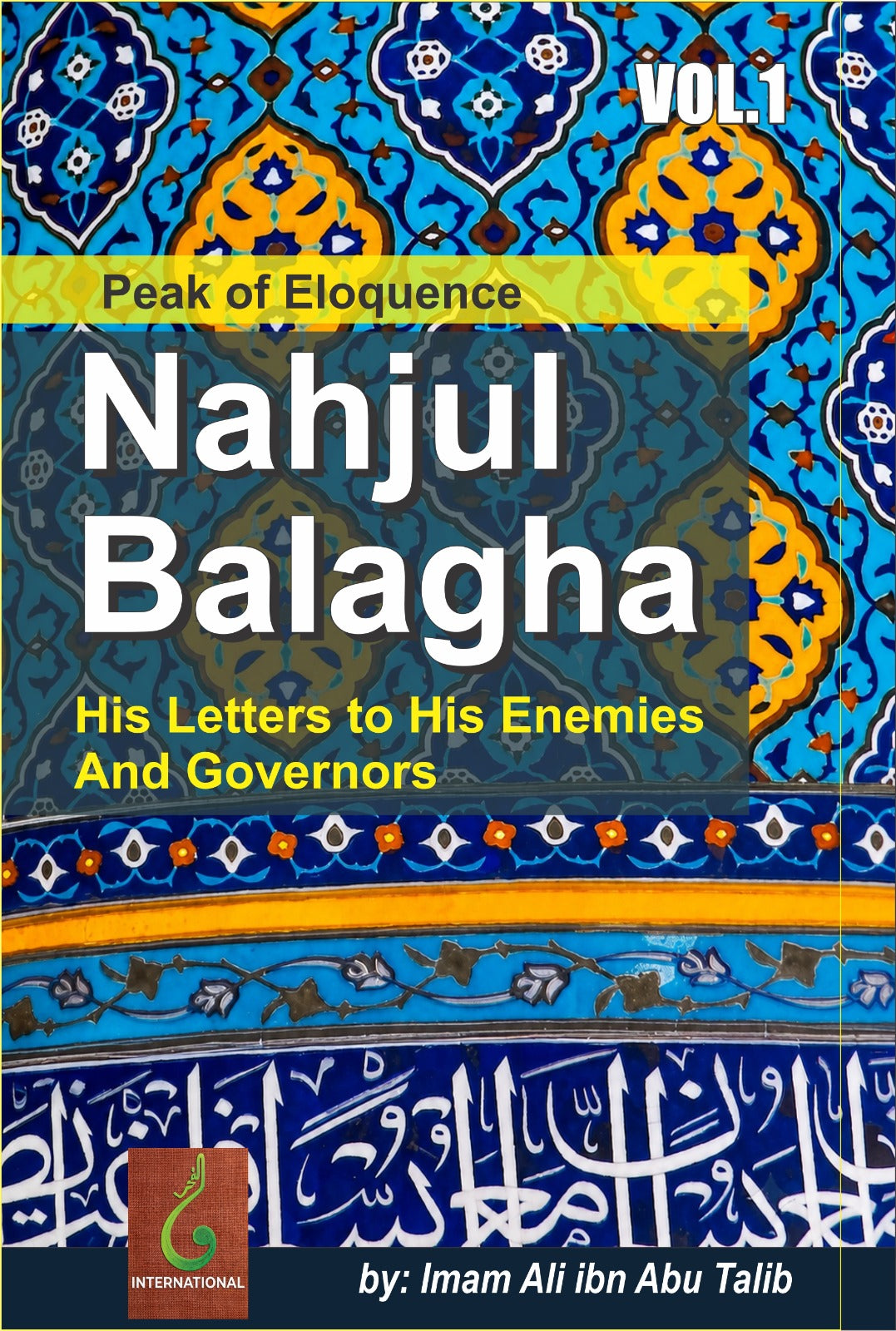 Peak of Eloquence Nahjul Balagha Volume 1 – Letters of Imam Ali English translation