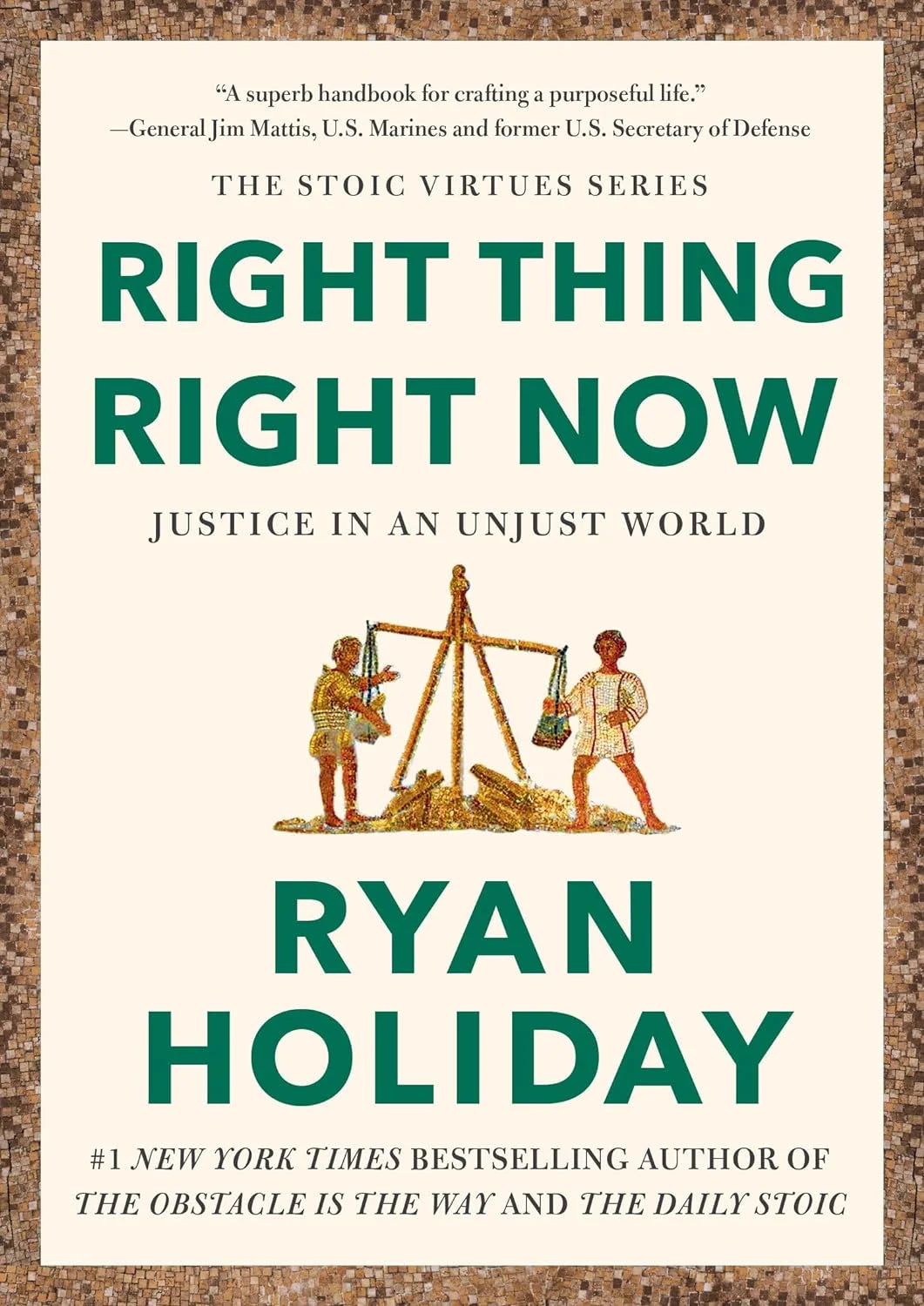 Right Thing, Right Now Justice in an Unjust World Paperback | Stoicism and Ethics Book by Ryan Holiday | Kitab Markaz