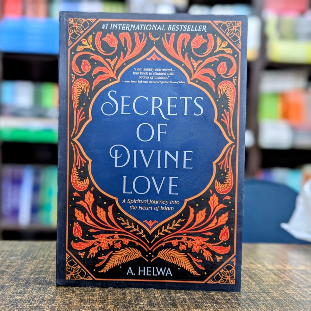 Secrets of Divine Love Paperback | A Spiritual Journey into the Heart of Islam by A. Helwa | Kitab Markaz