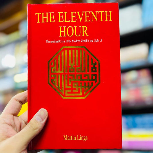 The Eleventh Hour - Martin Lings