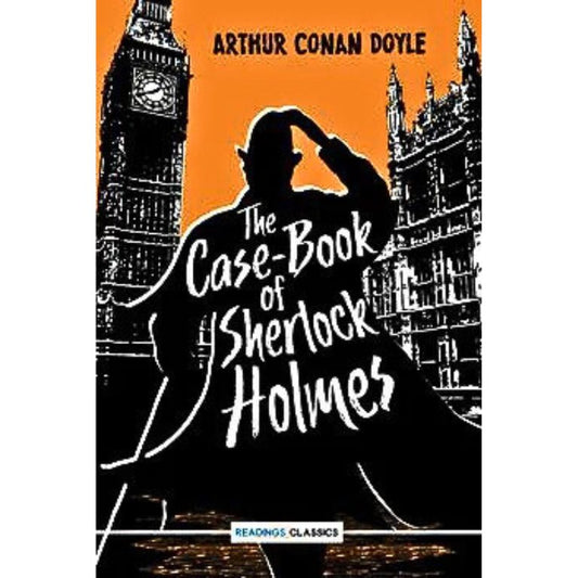 The Case-Book Of Sherlock Holmes