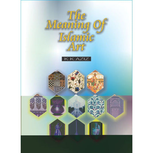 The Meaning Of Islamic Art (Two Volume)