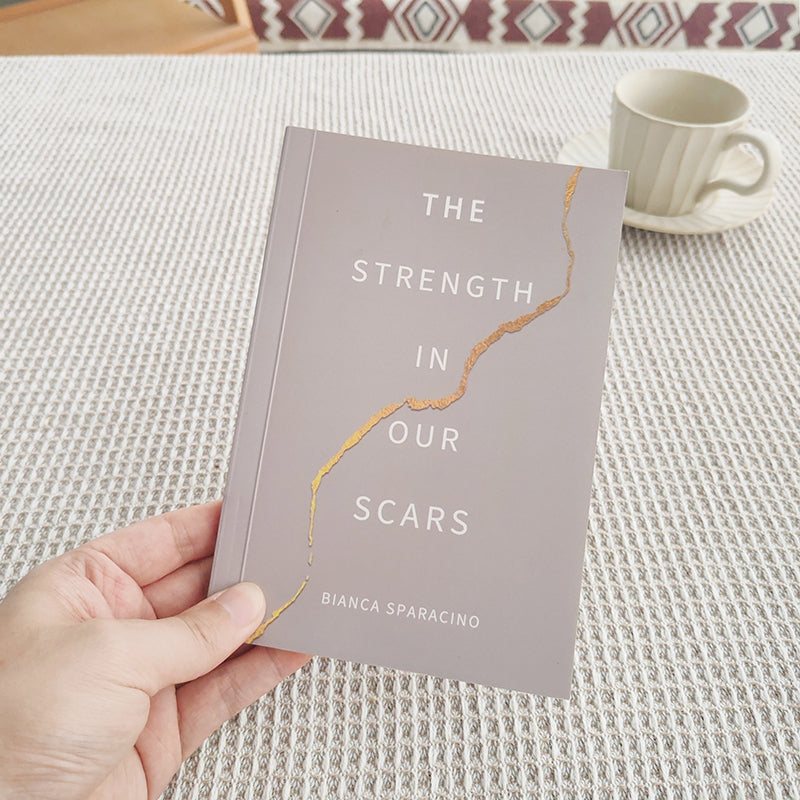 The Strength in Our Scars Paperback | Self-Help & Healing Book by Bianca Sparacino | Kitab Markaz