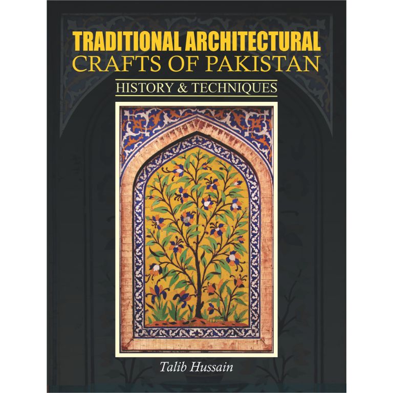 Traditional Architectural Crafts Of Pakistan (History & Techniques)