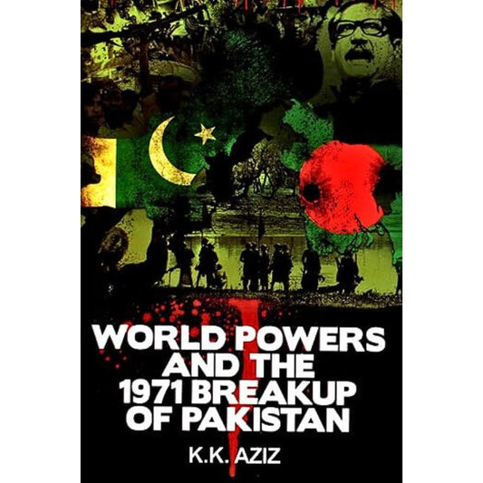 World Powers And The 1971 Breakup Of Pakistan