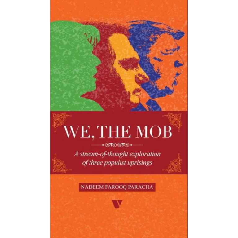 We The Mob book by Nadeem Farooq Paracha - analysis of three populist uprisings in US Brazil and Pakistan