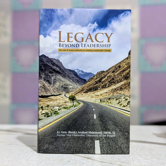 Legacy Beyond Leadership by Lt. Gen. (Retd.) Arshad Mahmood – Book Cover | Kitab Markaz