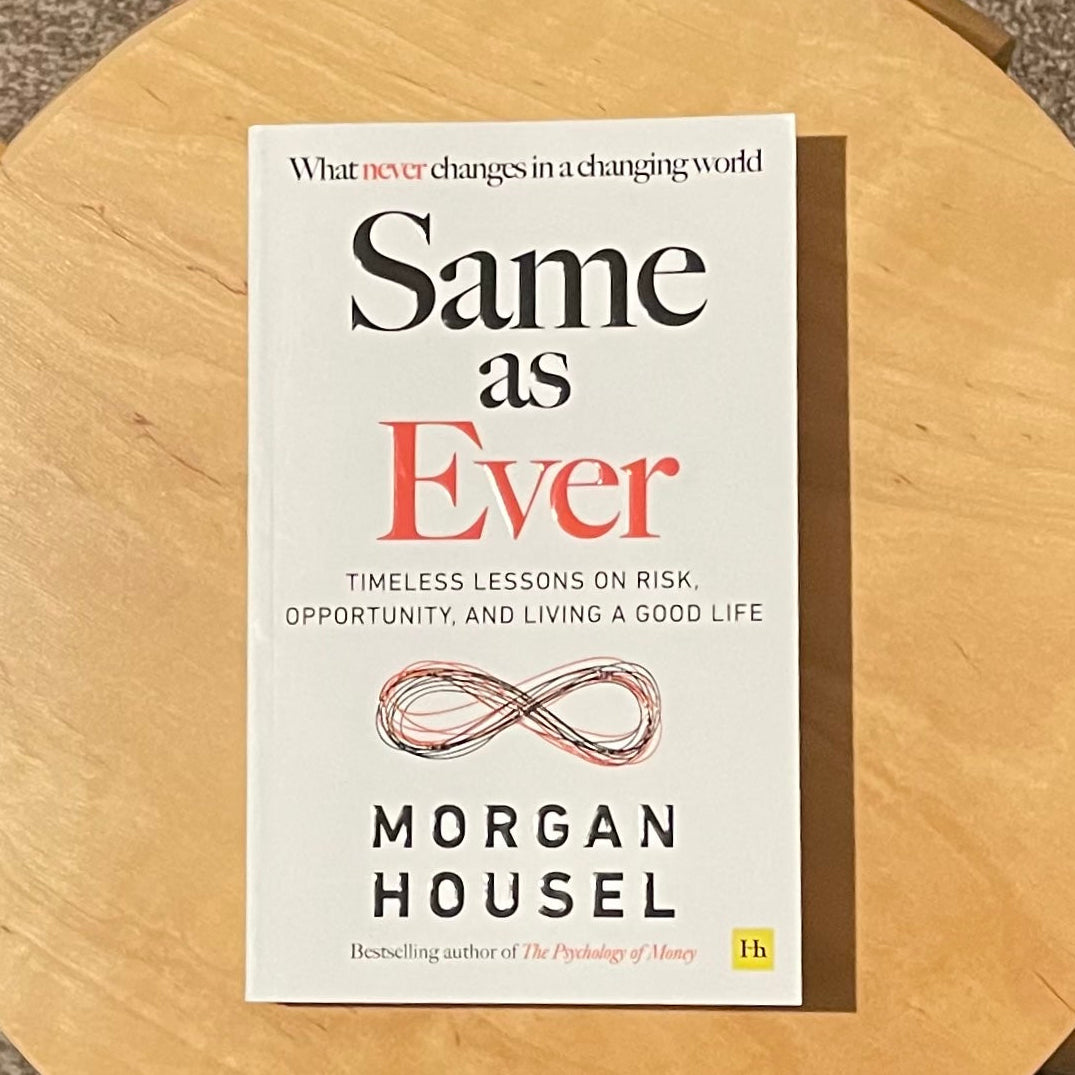 Same as Ever by Morgan Housel – Hardcover Front Cover | Kitab Markaz