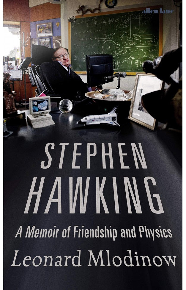 Stephen Hawking A Memoir of Friendship and Physics by Leonard Mlodinow – Book Cover