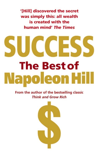 Book cover for 'Success: The Best of Napoleon Hill' featuring a white background with bold yellow title text, red review text at the top, and a large yellow dollar sign at the bottom.