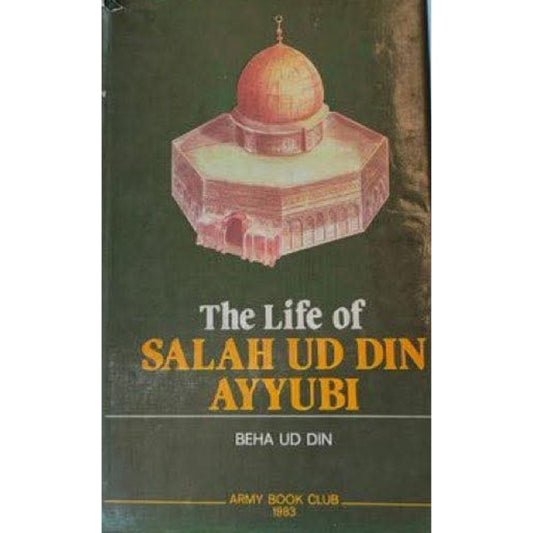 The Life Of Salah Ud Din Ayyubi